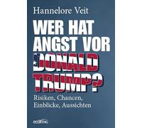 Hannelore Veit Wer hat Angst vor Donald Trump?: Risiken, Chan (Copertina rigida)