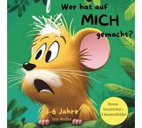 Wer hat auf mich gemacht ?: Witziges Kinderbuch mit Tieren, Kacka-Humor und Ausmalbildern - ab 3 Jahren