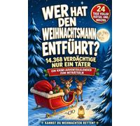 Wer hat den Weihnachtsmann entführt? Ein Krimi-Adventskalender zum Miträtseln: 14.368 Verdächtige, nur ein Täter und 24 Tage voller Rätsel und Indizien. Kannst du Weihnachten retten?