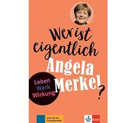 Wer ist eigentlich Angela Merkel?: Leben - Werk - Wirkung. Buch + Online-Angebot