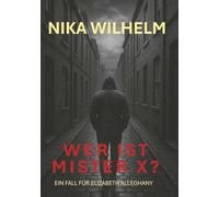 Wer ist Mister X?: Ein Fall für Elizabeth Alleghany