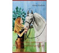 Wer nie den Atem eines Pferdes an der Wange spürte...