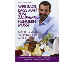 Wer sagt, dass man zum abnehem hungern - Zangirolami Ivan