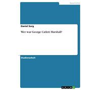 Wer war George Catlett Marshall?