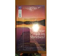Wer war ich im Vorleben?: Die positive Wirkung spiritueller Rückführungen - Mit zahlreichen Fallbeispielen