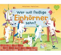 Wer will fleißige Einhörner sehn?: Ein Bilderbuch ab 2 Jahren über Einhörner auf der Baustelle