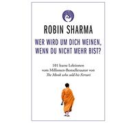 Sharma, R Wer Wird Um Dich Weinen, Wenn Du Nicht Mehr Bist? - (German Book NUOVO