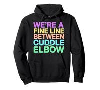 We're A FINE Line Between Cuddle And Elbow Felpa con Cappuccio