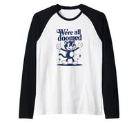 We're all Doomed Retro Cat - Divertente Regalo Sarcastico umoristico Maglia con Maniche Raglan