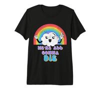 We're all Gonna Die Kawaii Rainbow Cloud Funny Design Maglietta Premium