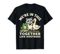 We're all in This Together Like Hostages Humor Maglietta