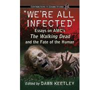 Dawn Keetley "We're All Infected" (Tascabile) Contributions to Zombie Studies