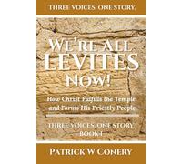 We're All Levites Now!: How Christ Fulfills the Temple and Forms His Priestly People