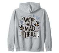 We're all Mad Here Alice nel Paese delle Meraviglie Felpa con Cappuccio