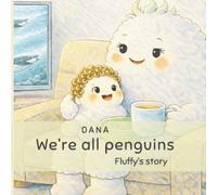 We're all penguins: Fluffy's story