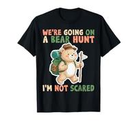 We're Going on a Bear Hunt I'm Not Scared Playful Kids Cute Maglietta