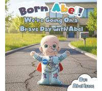 We're Going On a Brave Day with Abel: A Story for Children Facing Hard Days
