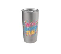 We're Having Fun Festeggiamenti spensierati Bicchiere termico in acciaio inox doppia parete