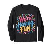 We're Having Fun Festeggiamenti spensierati Maglia a Manica