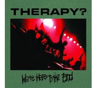 We're Here To The End (2 Cd) - Therapy (Audio Cd)