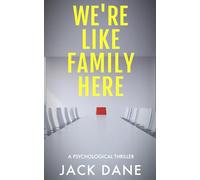 We're Like Family Here: A Psychological Thriller