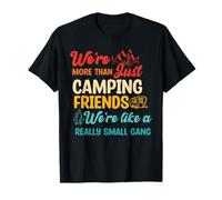 We're More Than Just Camping Friends Citazione Maglietta