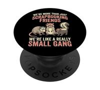 We're More Than Just Scrapbooking Friends Artigianato PopSockets PopGrip Adesivo