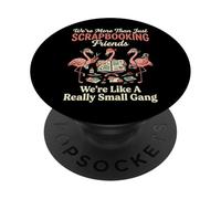 We're More Than Just Scrapbooking Friends Artigianato PopSockets PopGrip Adesivo