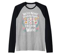 We're Never Drinking Again Oh Look Wine Festa ||- Maglia con Maniche Raglan