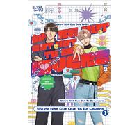 We're Not Cut Out to be Lovers