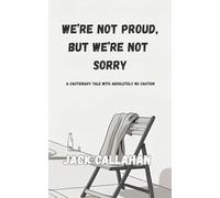 We're Not Proud, But We're Not Sorry: A cautionary tale with absolutely no caution