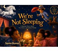 We're Not Sleeping: A Bedtime Story About Two Sisters and Infinite Worlds