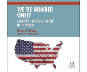 We're Number One!: America's Uncertain Standing in the World
