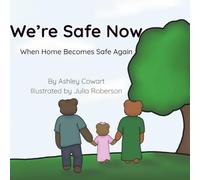 We're Safe Now: When Home Becomes Safe Again