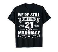 We're Still Rolling After 21 Years Marriage 21st Anniversary Maglietta