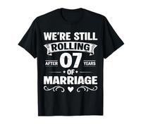 We're Still Rolling After 7 Years Marriage 7th Anniversary Maglietta