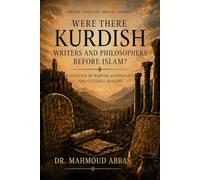 Were There Kurdish Writers and Philosophers before Islam?: A Question of Memory, Sovereignty, and Cultural Erasure