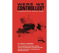 Were We Controlled? The Assassination of President Kennedy