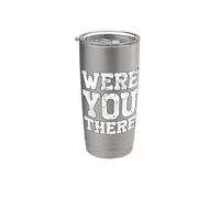 Were You There Bicchiere termico in acciaio inox doppia parete