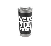 Were You There Bicchiere termico in acciaio inox doppia parete