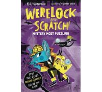 Werelock and Scratch: Mystery Most Puzzling : Book 1: A puzzle solving, interactive, werewolf detective adventure: Mystery Most Puzzling : Book 1: An interactive detective story for kids aged 7-9