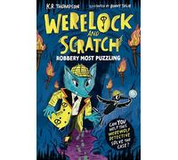 Werelock and Scratch: Robbery Most Puzzling: A puzzle solving, interactive, werewolf detective adventure