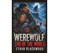 WEREWOLF - End of the World: Alaskan Blizzard Conspiracy Mystery