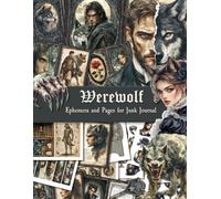 Werewolf. Ephemera and Pages for Junk Journal: Dark Fantasy Inspired Printable Collage Papers, Tags, Pockets and Fussy Cuts for Paper Crafts