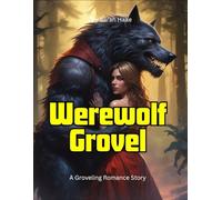 Werewolf Grovel: A Groveling Romance Story