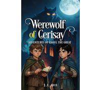 Werewolf of Cerisay: Adventures of Raoul the Great