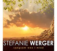 Werger,Stefanie - Langsam Wea I Miad