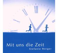 Werger,Stefanie - Mit Uns die Zeit
