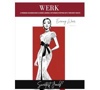 WERK: Evening Wear (VOL 1): A premium coloring book for women stepping into their best nights.