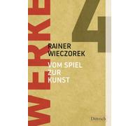Werke 4. Vom Spiel zur Kunst: Ringo-Variationen / Blick auf die Tanzenden / Spiel an der Außenlinie